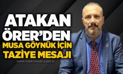 Atakan Örer’den Musa Göynük için taziye mesajı