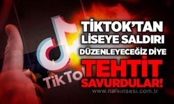 TikTok’tan liseye saldırı düzenleyeceğiz diye tehtit savurdular!