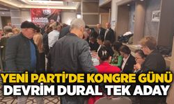 Yeni Parti'de Kongre günü: Devrim Dural tek aday