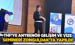 THF’ye Antrenör Gelişim Ve Vize Semineri Zonguldak’ta yapıldı!