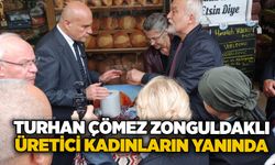 İYİ Partili Turhan Çömez Zonguldaklı üretici kadınların yanında