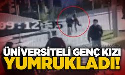 Üniversiteli genç kızı yumrukladı!