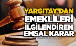 Yargıtay’dan emeklileri ilgilendiren emsal karar