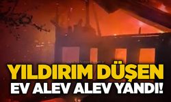 Yıldırım düşen ev alev alev yandı!