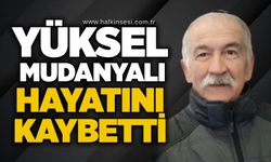 Yüksel Mudanyalı hayatını kaybetti
