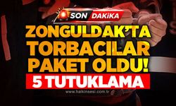 Zonguldak'ta torbacılar paket oldu: 5 tutuklama
