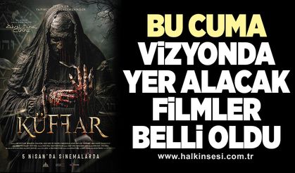 Bu Cuma vizyonda yer alacak filmler belli oldu