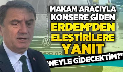 Makam aracıyla konsere giden Erdem'en eleştirilere yanıt: Neyle gidecektim?