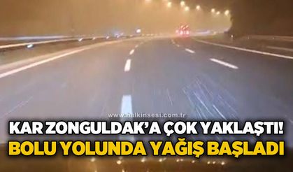 Kar Zonguldak'a çok yaklaştı: Bolu yolunda yağış başladı