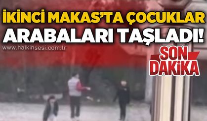 İkinci Makas'ta çocuklar arabaları taşladı!