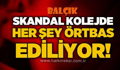 Skandal kolejde her şey örtbas ediliyor!