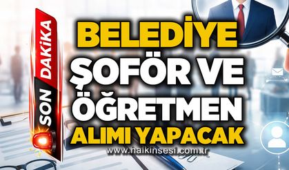 Belediye şoför ve öğretmen alımı yapacak