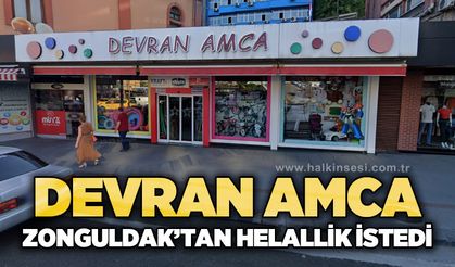 Devran Amca Zonguldak'tan helallik istedi