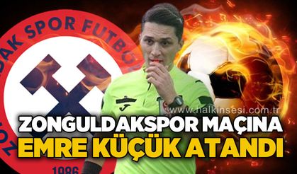 Zonguldakspor maçına Emre Küçük atandı!