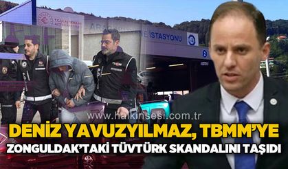 Deniz Yavuzyılmaz, TBMM'ye Zonguldak'taki TÜVTÜRK skandalını taşıdı!