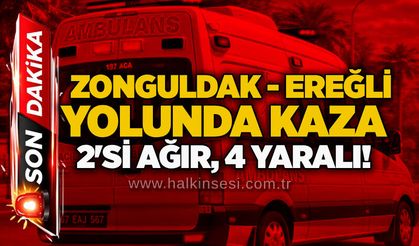 Zonguldak - Ereğli yolunda kaza: 2'si ağır, 4 yaralı!