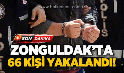 Zonguldak'ta 1 haftada 66 kişi yakalandı!