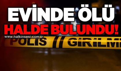 Cengiz Tomakin evinde ölü bulundu