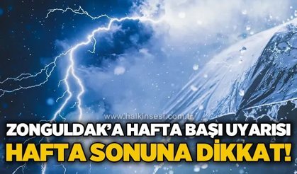 Zonguldak'a hafta başı uyarısı: Hafta sonuna dikkat!