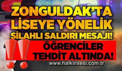 Zonguldak'ta liseye yönelik silahlı saldırı mesajı: İnceleme başlatılması bekleniyor!
