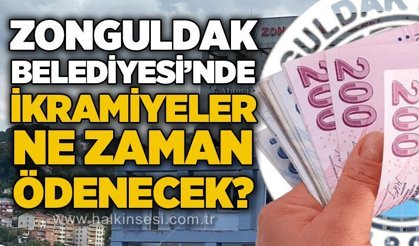 Zonguldak Belediyesi'nde ikramiyeler ne zaman ödenecek?