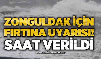 Zonguldak için fırtına uyarısı: Saat verildi!