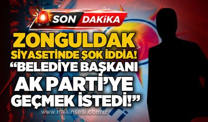 Zonguldak siyasetinde dikkat çeken kulis iddiası: “Belediye Başkanı AK Parti’ye geçmek istedi”