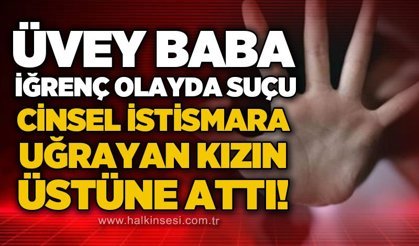 33 kişi 13 yaşındaki kıza cinsel istismarda bulundu: Üvey baba suçu kızın üstüne attı!