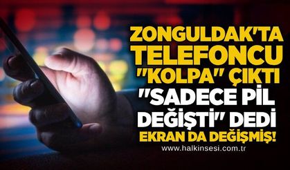 Zonguldak'ta telefoncu "kolpa" çıktı: "Sadece pil değişti" dedi, ekran da değişmiş!