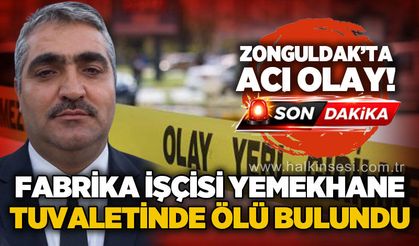 Fabrika işçisi yemekhane tuvaletinde ölü bulundu