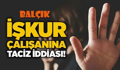 İŞKUR çalışanına taciz iddiası!