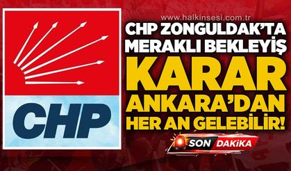 CHP Zonguldak'ta gözler Genel Merkez kararında: Yeni il başkanı kim olacak?