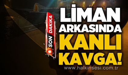 Liman Arkası'nda kanlı kavga!