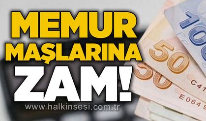 Memur maaşlarına zam: İşte yeni maaşlar