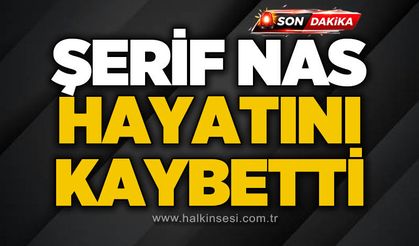 İş insanı Erdoğan Nas'ın Acı Günü: Baba Şerif Nas hayatını kaybetti