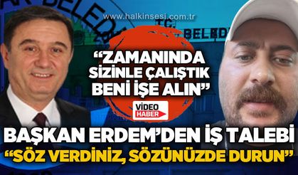Tahsin Erdem'e iş çağrısı: Lütfen sözünüzde durun!
