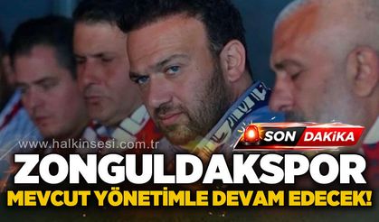 Zonguldakspor mevcut yönetimle göreve devam edecek!