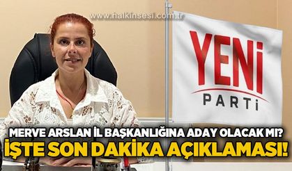 Merve Arslan Yeni Parti Zonguldak İl Başkanlığı'na aday olacak mı?