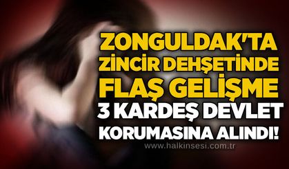 Zonguldak'ta zincir dehşetinde flaş gelişme: 3 kardeş devlet korumasına alındı!