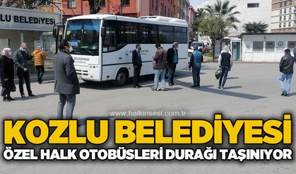 Kozlu Belediyesi Özel Halk Otobüsleri Durağı taşınıyor