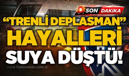 "Trenli deplasman" hayalleri suya düştü