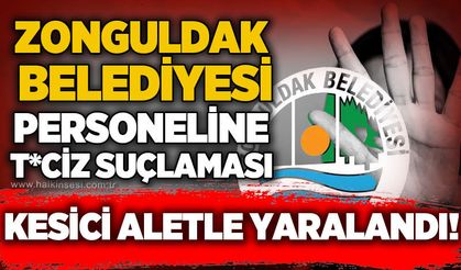 Zonguldak Belediyesi personeli t*ciz olayına karıştı: Kesici aletle yaralandı!