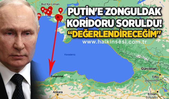 Putin'e Zonguldak koridoru soruldu! “DEĞERLENDİRECEĞİM"