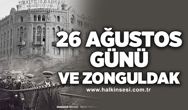 26 Ağustos günü ve Zonguldak