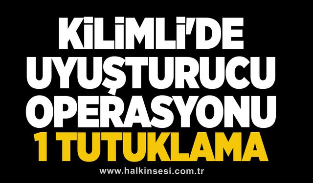 Kilimli'de uyuşturucu operasyonu 1 tutuklama
