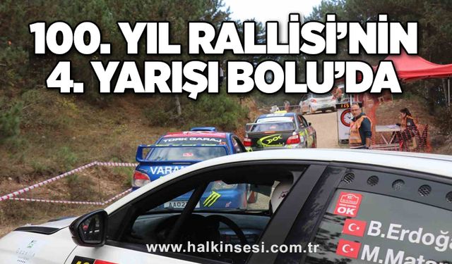 100. Yıl Rallisi’nin 4. yarışı Bolu’da başladı