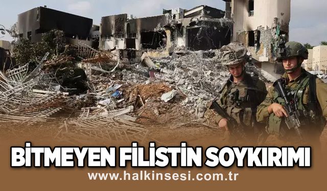 Bitmeyen Filistin Soykırımı