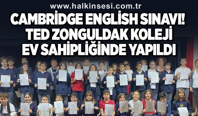 Cambridge English Sınavı TED Zonguldak Koleji ev sahipliğinde yapıldı