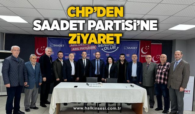 CHP'den Saadet Partisi'ne ziyaret