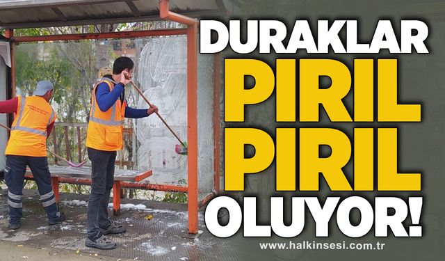 Duraklar pırıl pırıl oluyor!